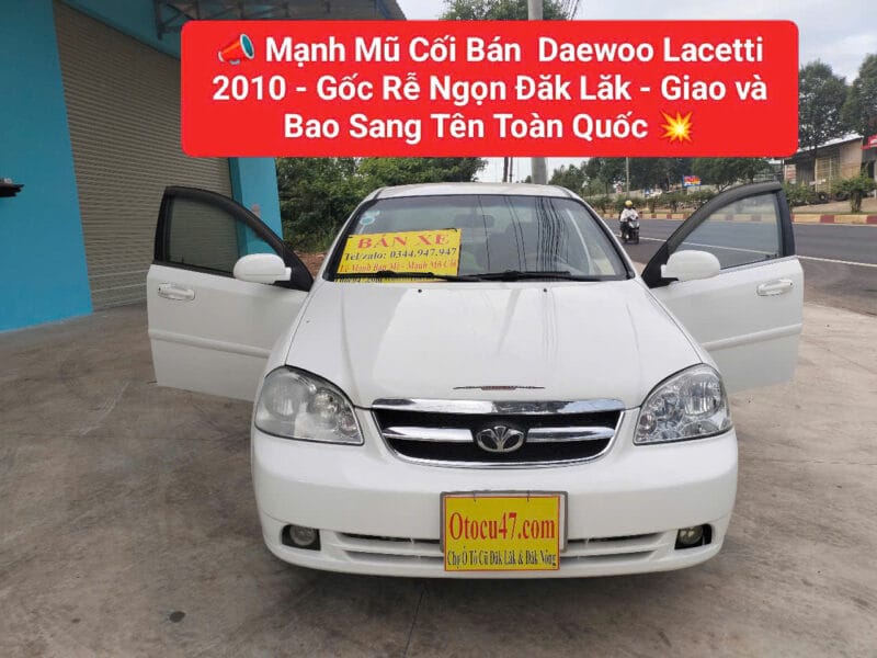 Daewoo Lacetti 2010 - Gốc Rễ Ngọn Đăk Lăk - Giao và Bao Sang Tên Toàn Quốc -  Otocu47.com – Chợ Ô Tô Cũ Đăk Lăk!